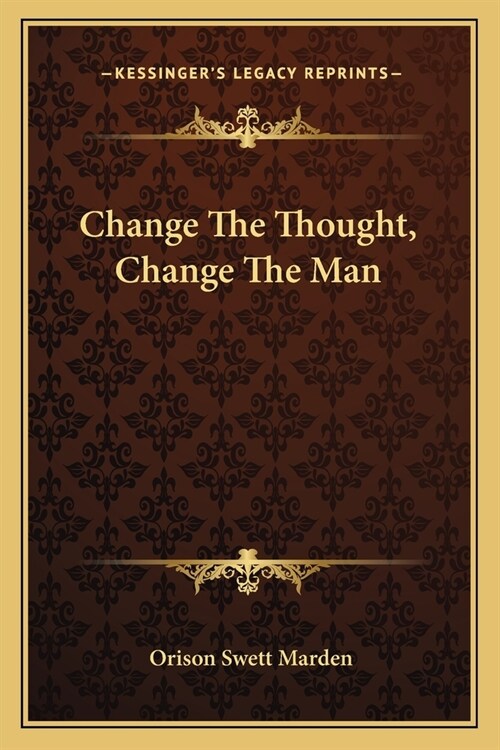 Change The Thought, Change The Man (Paperback)