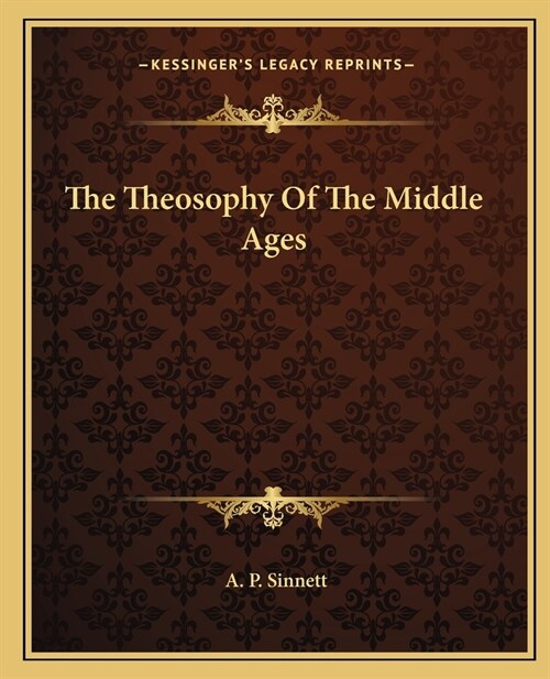 The Theosophy Of The Middle Ages (Paperback)