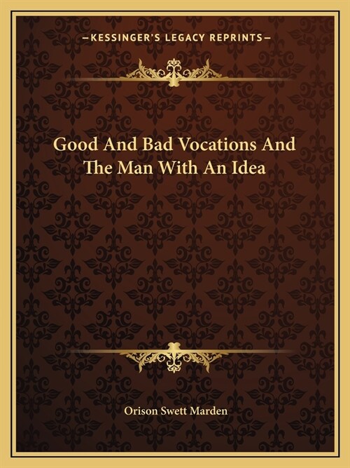 Good And Bad Vocations And The Man With An Idea (Paperback)