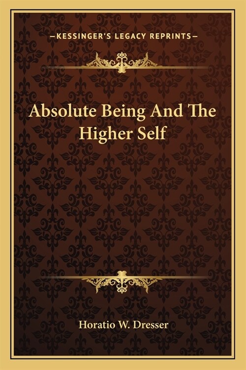 Absolute Being And The Higher Self (Paperback)