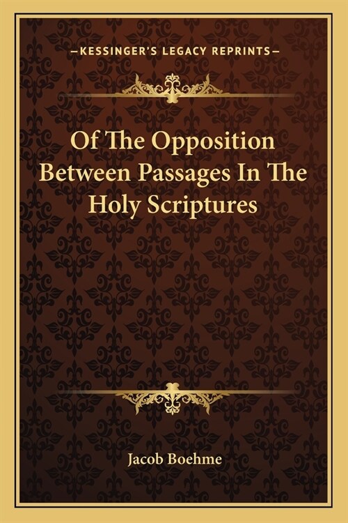 Of The Opposition Between Passages In The Holy Scriptures (Paperback)