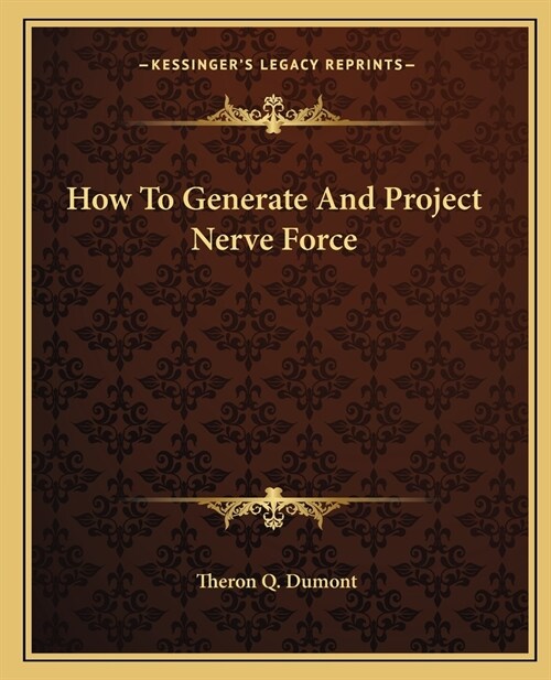 How To Generate And Project Nerve Force (Paperback)