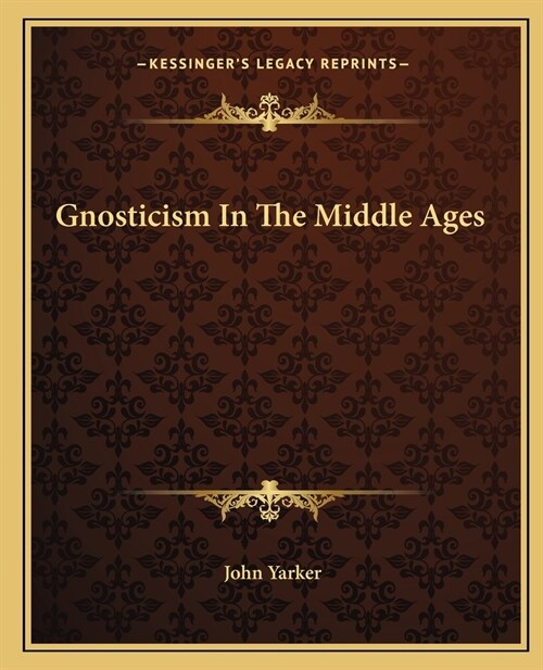 Gnosticism In The Middle Ages (Paperback)