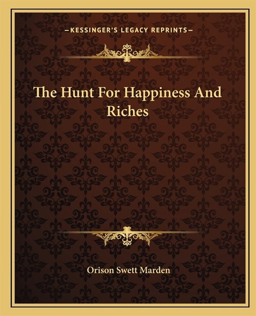 The Hunt For Happiness And Riches (Paperback)