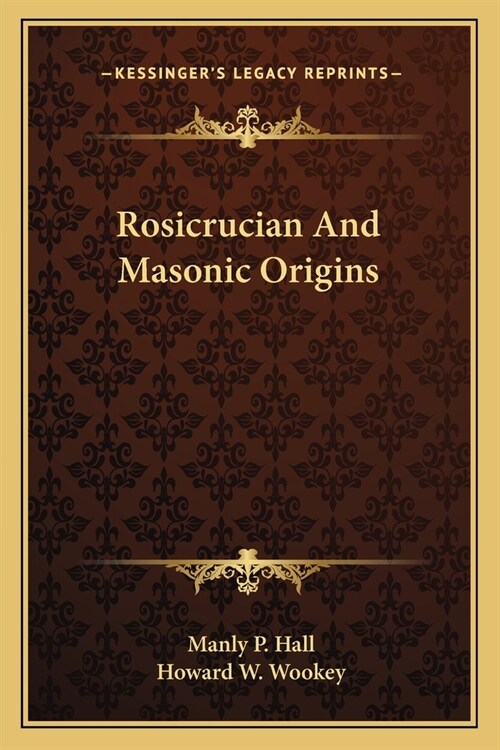 Rosicrucian And Masonic Origins (Paperback)