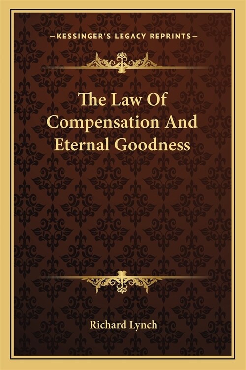 The Law Of Compensation And Eternal Goodness (Paperback)