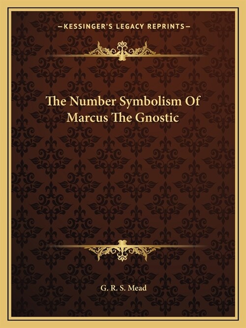 The Number Symbolism Of Marcus The Gnostic (Paperback)