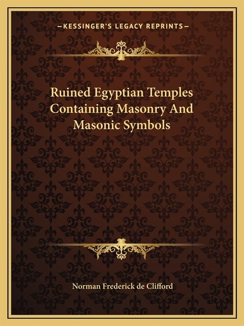 Ruined Egyptian Temples Containing Masonry And Masonic Symbols (Paperback)