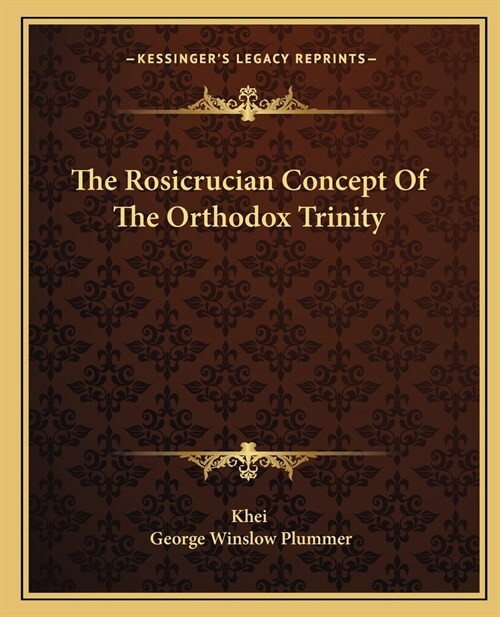 The Rosicrucian Concept Of The Orthodox Trinity (Paperback)