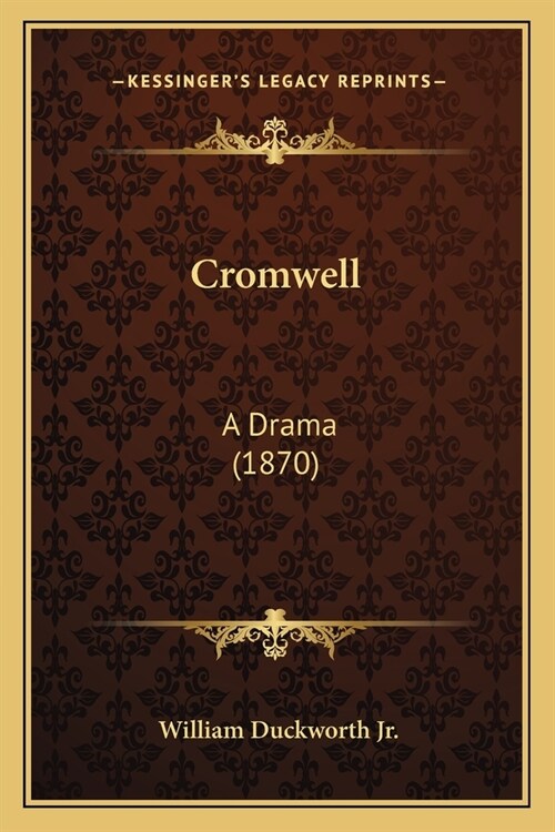 Cromwell: A Drama (1870) (Paperback)