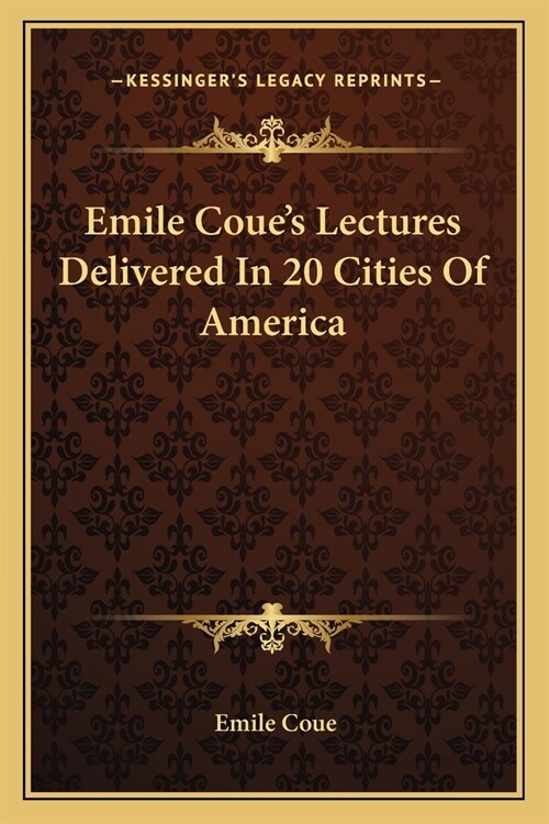 Emile Coues Lectures Delivered In 20 Cities Of America (Paperback)
