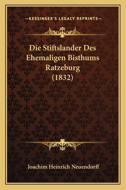 Die Stiftslander Des Ehemaligen Bisthums Ratzeburg (1832) (Paperback)