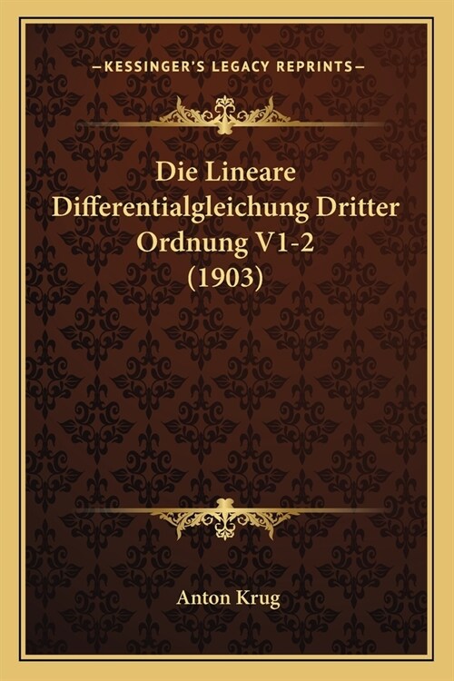 Die Lineare Differentialgleichung Dritter Ordnung V1-2 (1903) (Paperback)