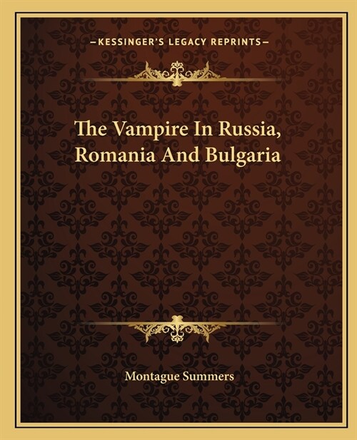 The Vampire In Russia, Romania And Bulgaria (Paperback)
