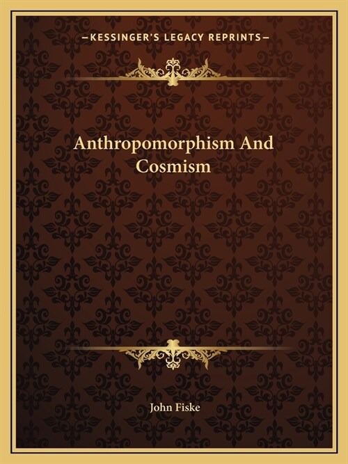 Anthropomorphism And Cosmism (Paperback)