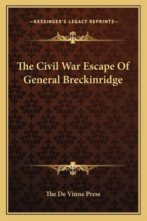 The Civil War Escape Of General Breckinridge (Paperback)