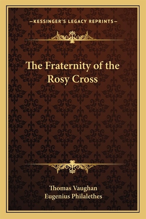 The Fraternity of the Rosy Cross (Paperback)