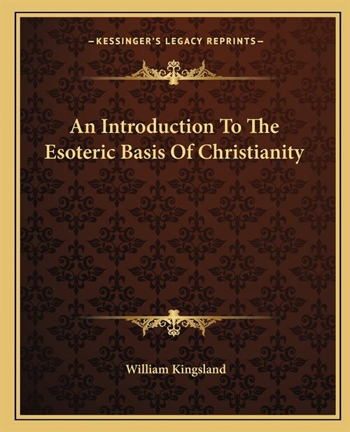 An Introduction To The Esoteric Basis Of Christianity (Paperback)