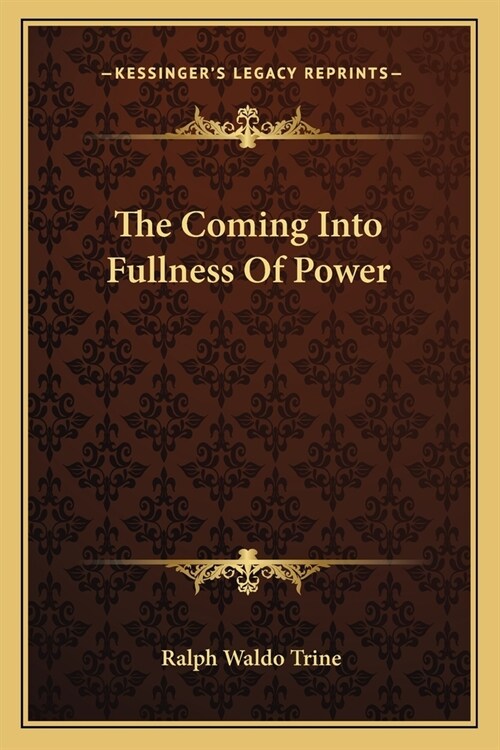The Coming Into Fullness Of Power (Paperback)