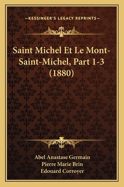 Saint Michel Et Le Mont-Saint-Michel, Part 1-3 (1880) (Paperback)