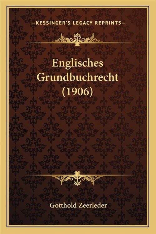 Englisches Grundbuchrecht (1906) (Paperback)