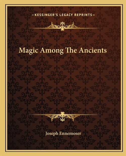 Magic Among The Ancients (Paperback)