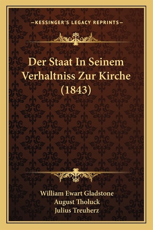 Der Staat In Seinem Verhaltniss Zur Kirche (1843) (Paperback)