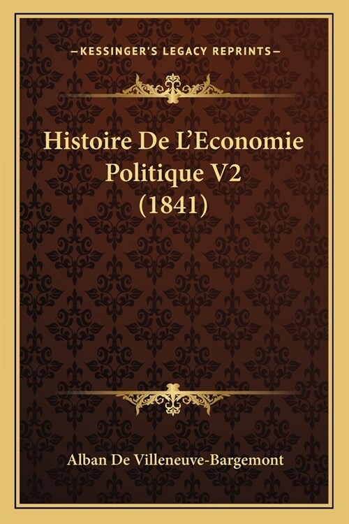 Histoire De LEconomie Politique V2 (1841) (Paperback)