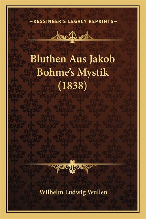 Bluthen Aus Jakob Bohmes Mystik (1838) (Paperback)