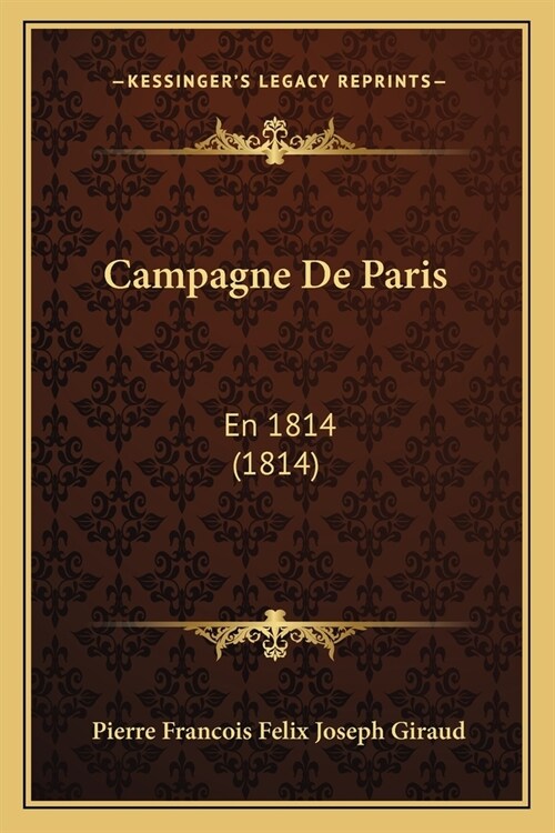 Campagne De Paris: En 1814 (1814) (Paperback)