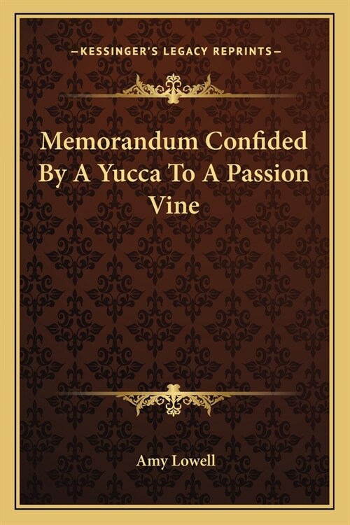 Memorandum Confided By A Yucca To A Passion Vine (Paperback)