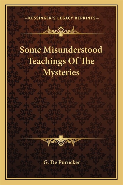 Some Misunderstood Teachings Of The Mysteries (Paperback)