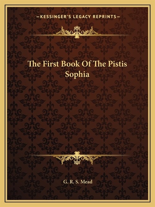 The First Book Of The Pistis Sophia (Paperback)