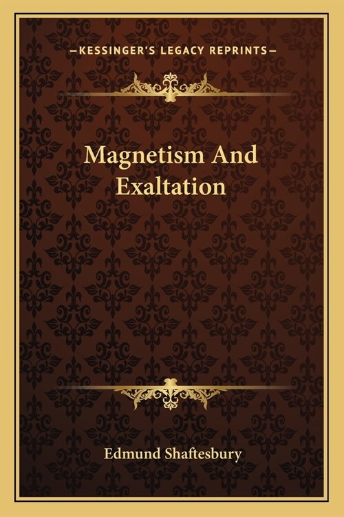 Magnetism And Exaltation (Paperback)