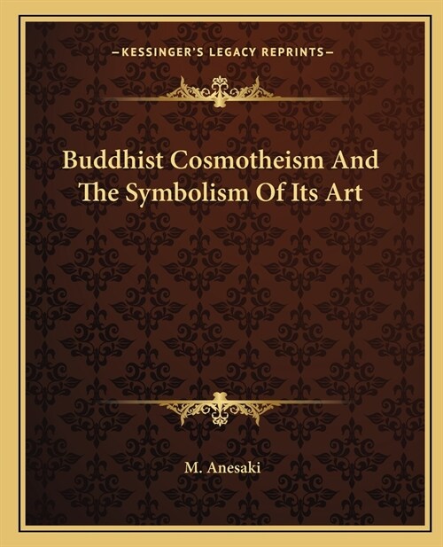 Buddhist Cosmotheism And The Symbolism Of Its Art (Paperback)