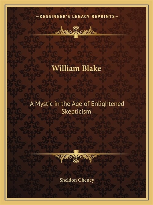 William Blake: A Mystic in the Age of Enlightened Skepticism (Paperback)