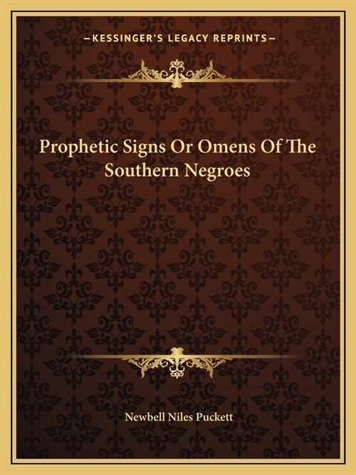 Prophetic Signs Or Omens Of The Southern Negroes (Paperback)