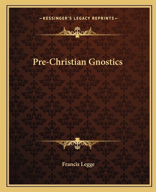 Pre-Christian Gnostics (Paperback)