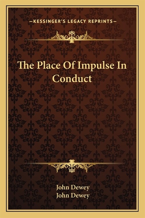 The Place Of Impulse In Conduct (Paperback)