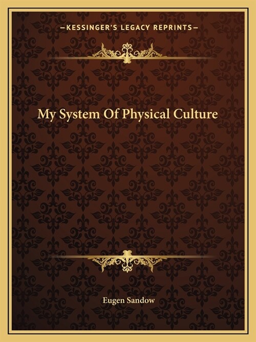 My System Of Physical Culture (Paperback)