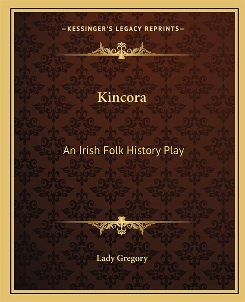 Kincora: An Irish Folk History Play (Paperback)