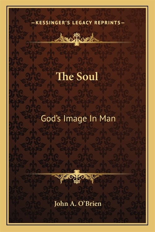 The Soul: Gods Image In Man (Paperback)