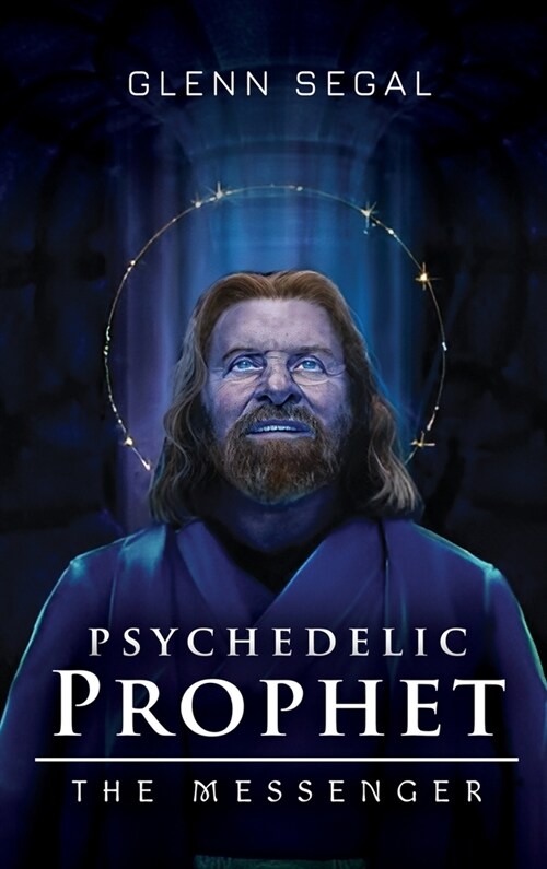 Psychedelic Prophet: The Messenger (Hardcover)