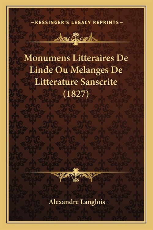 Monumens Litteraires De Linde Ou Melanges De Litterature Sanscrite (1827) (Paperback)