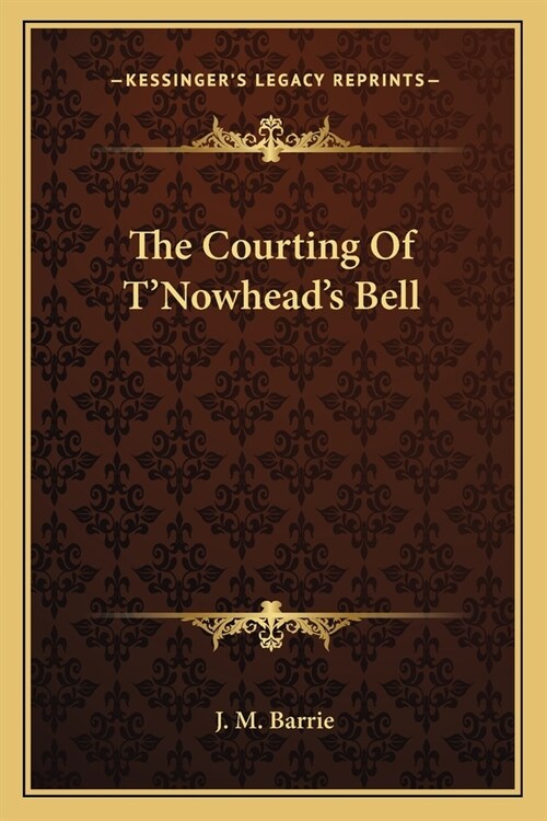 The Courting Of TNowheads Bell (Paperback)