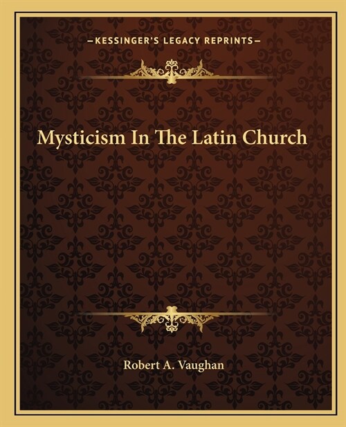 Mysticism In The Latin Church (Paperback)
