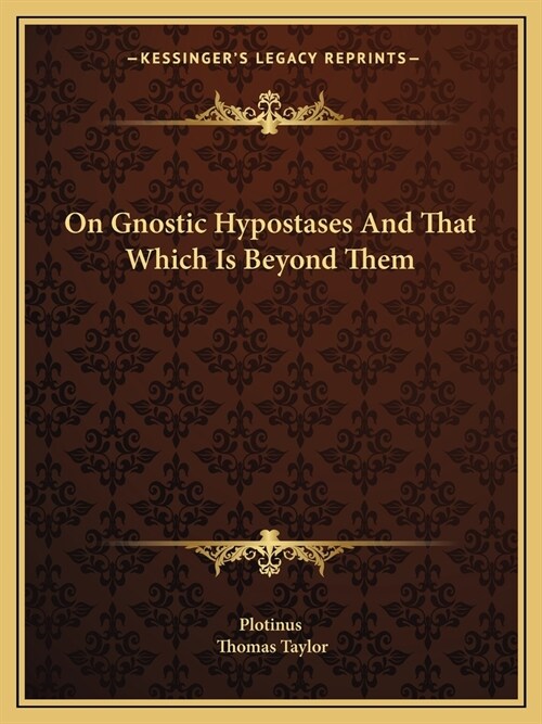 On Gnostic Hypostases And That Which Is Beyond Them (Paperback)