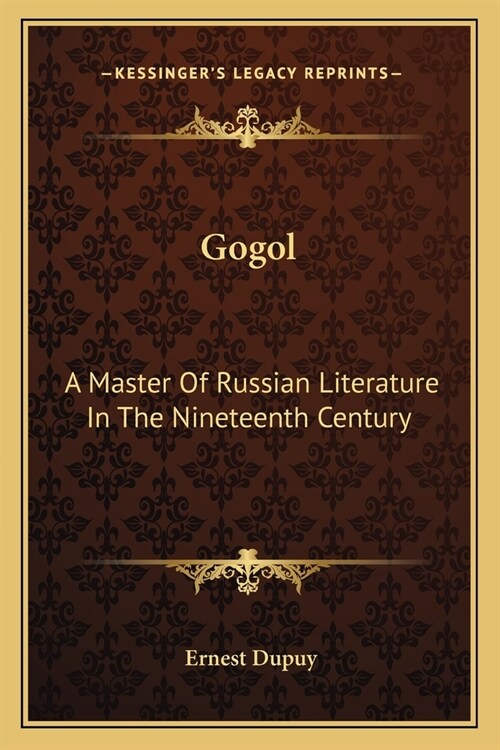 Gogol: A Master Of Russian Literature In The Nineteenth Century (Paperback)