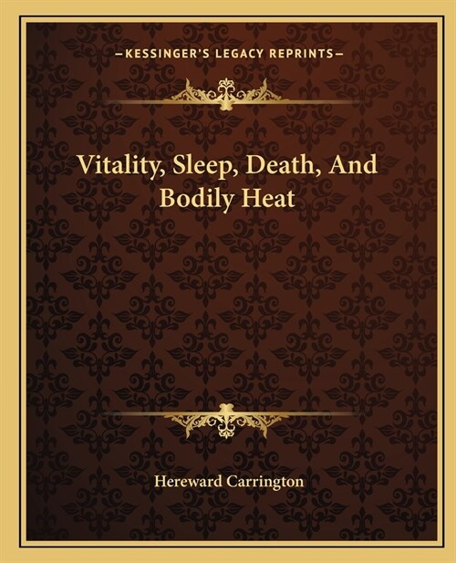 Vitality, Sleep, Death, And Bodily Heat (Paperback)