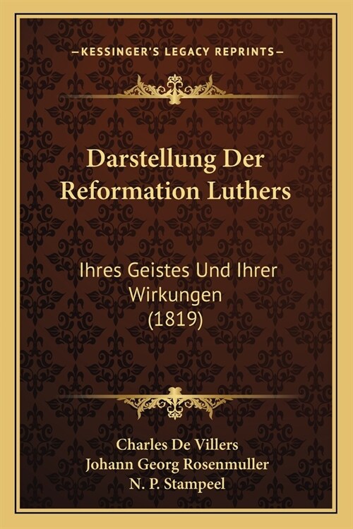 Darstellung Der Reformation Luthers: Ihres Geistes Und Ihrer Wirkungen (1819) (Paperback)